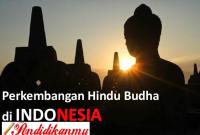 Sejarah Perkembangan Agama Hindu Budha di Indonesia