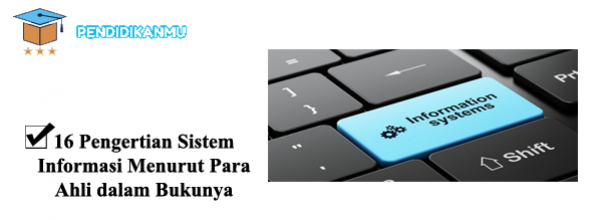 16 Pengertian Sistem Informasi Menurut Para Ahli dalam Bukunya