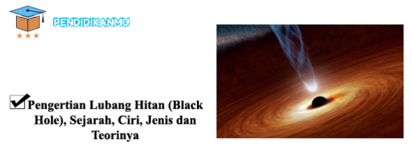 Pengertian Lubang Hitam (Black Hole)